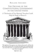 Decline of the Constitutional Government in the United States