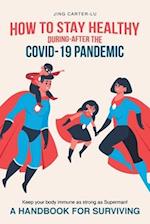 How to Stay Healthy During-After the Covid-19 Pandemic 