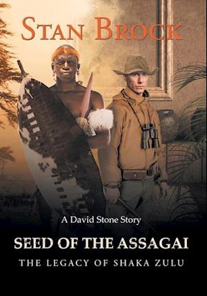 Seed of the Assagai A Novel