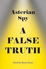 Asterian Spy: A False Truth 