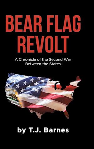 Bear Flag Revolt: A Chronicle of the Second War Between the States