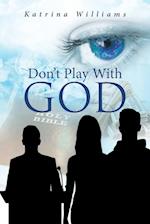 Don't Play With God 