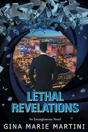 Lethal Revelations : An Entanglements Novel