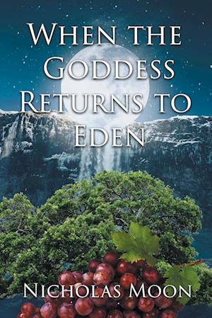 When the Goddess Returns to Eden