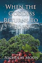 When the Goddess Returns to Eden 