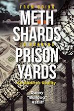 From Doing Meth Shards to Running Prison Yards