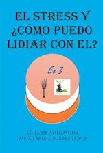 EL STRESS Y ¿COMO PUEDO LIDIAR CON EL?