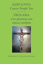 God loves cancer people too - Dios ama a las personas con cancer también