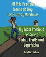 Mi Más Preciado Tesoro de Hoy, las Frutas y Verduras My Most Precious Treasure of Today, Fruits and Vegetables 