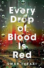 Every Drop of Blood Is Red