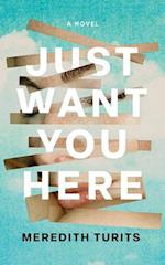 Just Want You Here