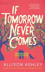 If Tomorrow Never Comes