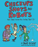 Check-Ups, Shots, and Robots