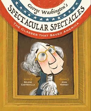 George Washington's Spectacular Spectacles