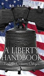 A Liberty Handbook:For the Common Citizen 