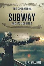 The Operations of SUBWAY and Its Soldiers 