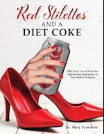 Red Stilettos And A Diet Coke: 2021 Post Covid Plan For Improving Education In Our Public Schools 