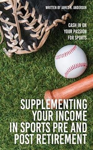 Supplementing Your Income In Sports Pre and Post Retirement
