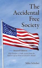 The Accidental Free Society : A Historical and Modern Worldview of Dictators, Democracies, Terrors, and Utopias 