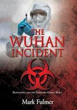 THE WUHAN INCIDENT: Bioweapons and the Emerging Global Reset 