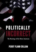 Politically Incorrect: The Rantings of the Silent American 