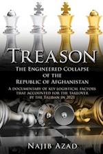 Treason: The Engineered Collapse of the Republic of Afghanistan 