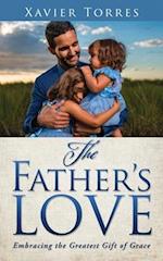 The Father's Love: Embracing the Greatest Gift of Grace 