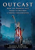 OUTCAST: How the Radical Left Tried to Destroy a Young Conservative 
