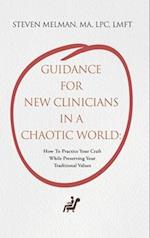 Guidance For New Clinicians In A Chaotic World