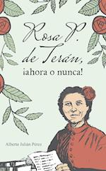 Rosa P. de Terán, ¡ahora o nunca!