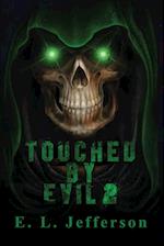 Touched By Evil 2 