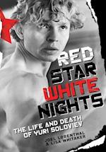 Red Star White Nights: The Life and Death of Yuri Soloviev 