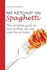 No Ketchup on Spaghetti
