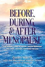 Before, During, and After Menopause: Your Resource Guide to Cruising Through Menopause with Grace, Gratitude, Confidence, and Ease 