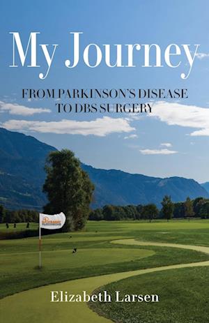 My Journey: FROM PARKINSON'S DISEASE TO DBS SURGERY