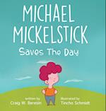 Michael Mickelstick Saves The Day 
