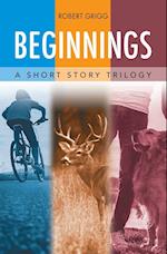 Beginnings: A Short Story Trilogy 