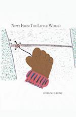 NEWS FROM THE LITTLE WORLD