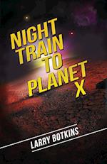 Night Train to Planet X 