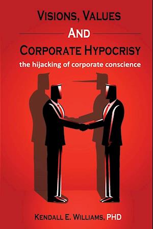 Visions, Values, and Corporate Hypocrisy