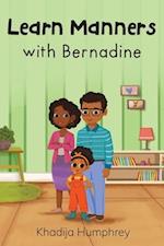 Learn Manners with Bernadine 