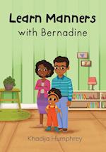 Learn Manners with Bernadine