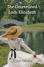 The Determined Lady Elizabeth 