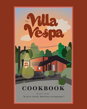 The Villa Vespa Cookbook