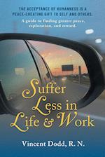 Suffer Less in Life and Work