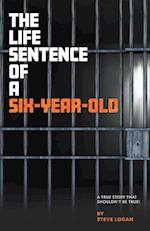 The Life Sentence of a Six-Year-Old 