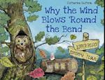 Why the Wind Blows 'Round the Bend 
