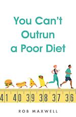 You Can't Outrun a Poor Diet 