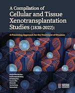 A Compilation of Cellular and Tissue Xenotransplantation Studies (1838-2022)
