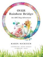 Over Rainbow Bridge, an ABC of Dog Adventures